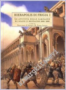 Le Attivita Delle Campagne di Scavo e Restauro (2000-2003) : Hierapolis di Frigia 1 -        2007