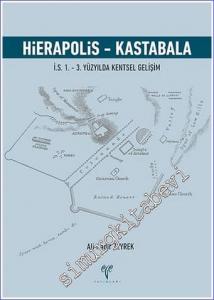 Hierapolis - Kastabala : İS 1. - 3. Yüzyılda Kentsel Gelişim -        2018