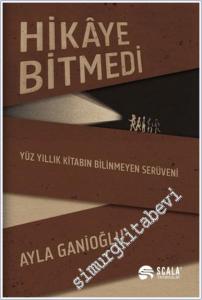Hikaye Bitmedi : Yüz Yıllık Kitabın Bilinmeyen Serüveni -        2025