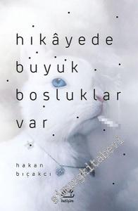 Hikayede Büyük Boşluklar Var -