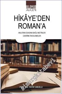 Hikaye'den Roman'a: Anlatma Esasına Bağlı Metinler Üzerine İncelemeler -        2024