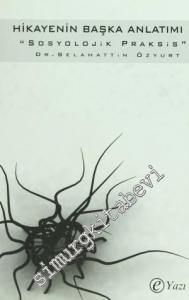 Hikayenin Başka Anlatımı: Sosyolojik Praksis -