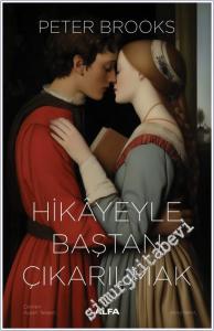 Hikayeyle Baştan Çıkarılmak : Anlatının Kullanımı ve Suiistimali -        2025