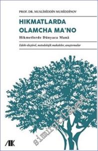 Hikmatlarda Olamcha Ma'na : Edebi Eleştirel Metodolojik Makaleler Araştırmalar -        2023