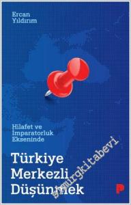 Hilafet ve İmparatorluk Ekseninde Türkiye Merkezli Düşünmek -        2025