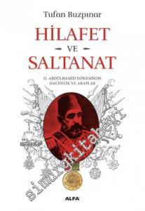 Hilafet ve Saltanat: 2. Abdülhamid Döneminde Halifelik ve Araplar -