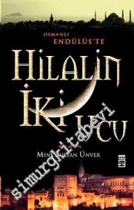 Hilalin İki Ucu: Osmanlı Endülüs'te -