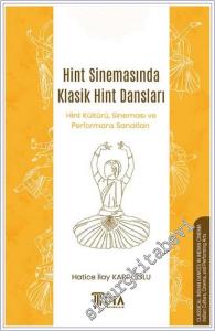 Hint Sinemasında Klasik Hint Dansları : Hint Kültürü Sineması ve Performans Sanatları -        2025