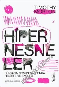 Hipernesneler : Dünyanın Sonundan Sonra Felsefe ve Ekoloji -        2020