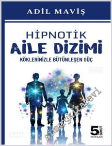 Hipnotik Aile Dizimi : Köklerinizle Bütünleşen Güç -        2025