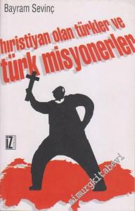 Hıristiyan Olan Türkler ve Türk Misyonerler -        2006