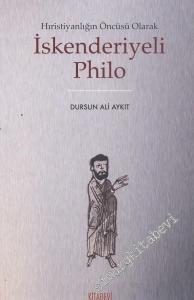 Hıristiyanlığın Öncüsü Olarak İskenderiyeli Philo -