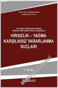 Hırsızlık – Yağma Karşılıksız Yararlanma Suçları - TCK Genel Hükümleri Dahilinde Yargıtay Ceza Genel Kurulu İlamlarıyla  -        2025