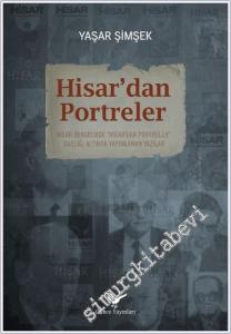 Hisar'dan Portreler : Hisar Dergisinde “Hisar'dan Portreler” Başlığı Altında Yayımlanan Yazılar -        2024