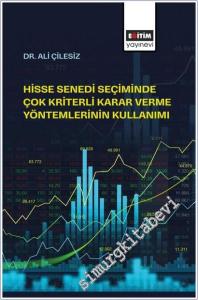 Hisse Senedi Seçiminde Çok Kriterli Karar Verme Yöntemlerinin Kullanımı -        2025
