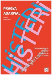 Histeri : Cinsiyetleştirilmiş Duygular Efsanesinin Çöküşü -        2025