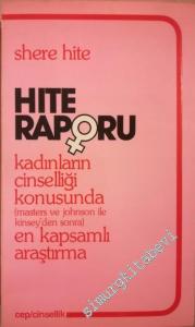 Hite Raporu: Kadınların Cinselliği Konusunda ( masters ve johnson ile Kinsey'den sonra ) En Kapsamlı Araştırma -        1984