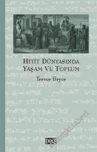 Hitit Dünyasında Yaşam ve Toplum -        2003