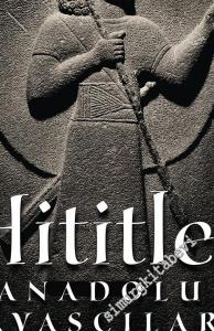 Hititler : Anadolu Savaşçıları -