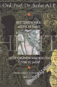 Hititlerde Şarkı, Müzik ve Dans, Hitit Çağında Anadolu'da Üzüm ve Şarap -        1999