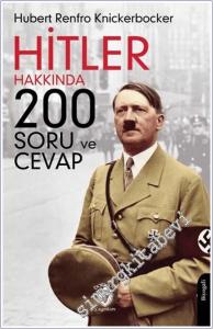 Hitler Hakkında 200 Soru ve Cevap -        2024