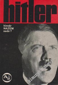 Hitler: Kimdir, Nazizm ( Nasyonal Sosyalizm ) Nedir? -