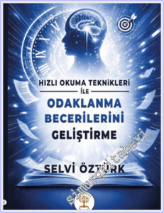 Hızlı Okuma Teknikleri İle Odaklanma Becerilerini Geliştirme -