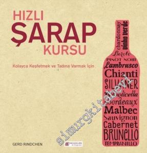 Hızlı Şarap Kursu: Kolayca Keşfetmek ve Tadına Varmak İçin -