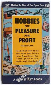 Hobbies for Pleasure and Profit : Hundreds of Ways to Use and Enjoy Your Leissure Time. A Practical illustrated Guide to Fun Profit and Friendship -        1955