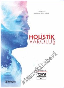 Holistik Varoluş : Şimdi ve Burada Mutluluk -        2024