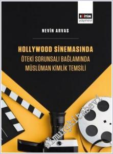 Hollywood Sinemasında Öteki Sorunsalı Bağlamında Müslüman Kimlik Temsili -        2025