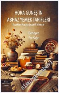 Hora Güneş'in Abhaz Yemek Tarifleri : Kuşaktan Kuşağa Lezzetli Miraslar -        2025