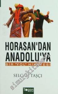 Horasan'dan Anadolu'ya Bir Yol Hikayesi -