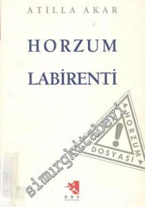 Horzum Labirenti: Kemal Horzum Dosyası  - İMZALI -