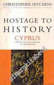 Hostage to History Cyprus: From the Ottomans to Kissinger -