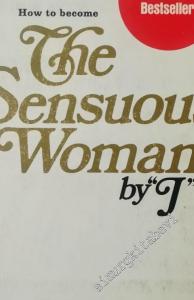 How To Become The Sensuous Woman by J. -        1973