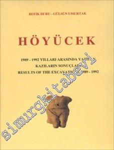Höyücek: 1989 - 1992 Yılları Arasında Yapılan Kazıların Sonuçları -