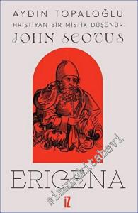 Hristiyan Bir Mistik Düşünür: John Scotus Erigena -