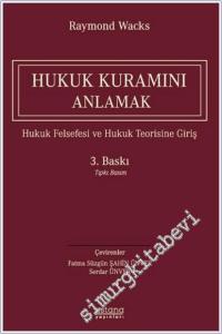 Hukuk Kuramını Anlamak: Hukuk Felsefesi ve Hukuk Kuramına Giriş -        2025