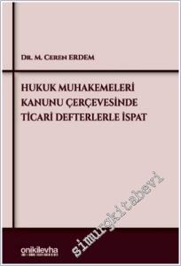 Hukuk Muhakemeleri Kanunu Çerçevesinde Ticari Defterlerle İspat -        2025