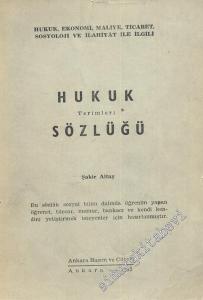 Hukuk Terimleri Sözlüğü: Hukuk, Ekonomi Maliye Ticaret Sosyoloji ve İlahiyat ile İlgili -