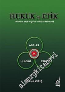 Hukuk ve Etik: Hukuk Mesleğinin Ahlaki Boyutu -