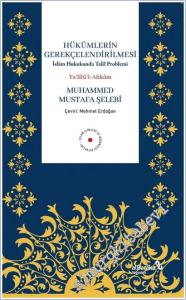 Hükümlerin Gerekçelendirilmesi : İslam Hukukunda Talil Problemi - Ta‘lîlü'l - Ahkam -        2025