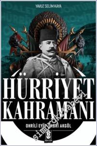 Hürriyet Kahramanı : Ohrili Eyüp Sabri Akgöl -        2024