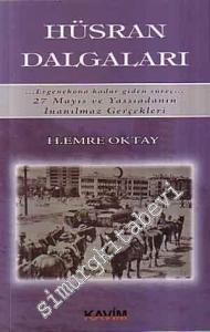 Hüsran Dalgaları: 27 Mayıs ve Yassıadanın İnanılmaz Gerçekleri (Ergenekona Kadar Giden Süreç) -
