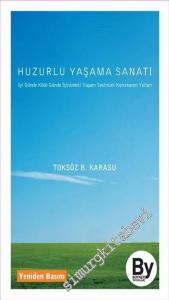 Huzurlu Yaşama Sanatı: İyi Günde Kötü Günde İçinizdeki Yaşam Sevincini Koruyun -        2016