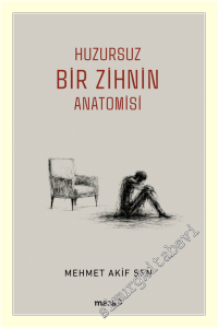 Huzursuz Bir Zihnin Anatomisi -