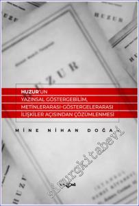 Huzur'un Yazınsal Göstergebilim, Metinlerarası-Göstergelerarası İlişkiler Açısından Çözümlenmesi -        2022