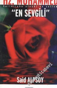 Hz. Muhammed : En Sevgili -