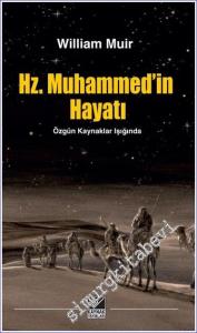 Hz. Muhammed'in Hayatı - Özgün Kaynaklar Işığında -        2023